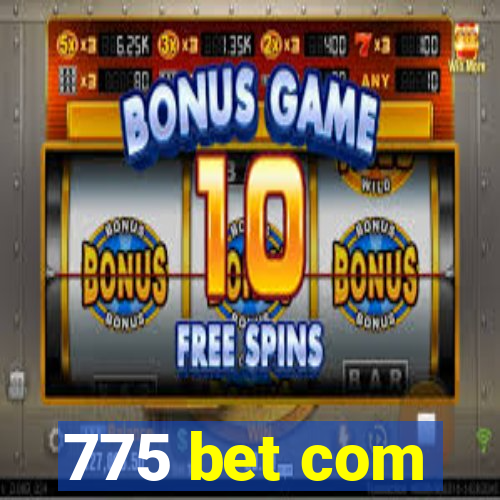 775 bet com